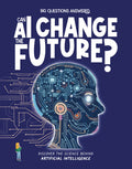 Cover Image for Can AI Change the Future?: Discover the Science Behind Artificial Intelligence -- Olivia Watson, Hardcover