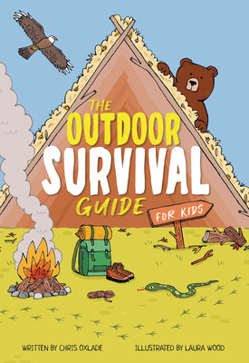 Cover Image for The Outdoor Survival Guide for Kids -- Chris Oxlade, Hardcover