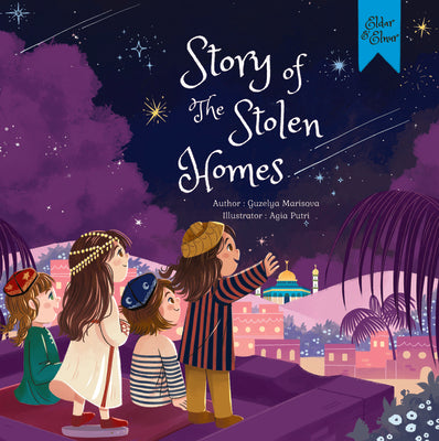 Cover Image for Story of the Stolen Homes: An Unforgettable Journey to Palestine -- Guzelya Marisova, Hardcover