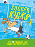 Cover Image for Soccer Kicks: Over 60 Laugh-Out-Loud Comic Strip Soccer Jokes! -- Emiliano Migliardo, Paperback