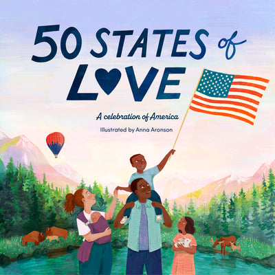 Cover Image for 50 States of Love: A Celebration of America -- Anna Aronson, Hardcover
