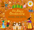 Cover Image for The Story Orchestra: Hansel and Gretel: Press the Note to Hear Humperdinck's Music -- Jessica Courtney Tickle, Hardcover