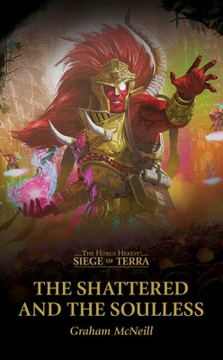 Cover Image for The Shattered and the Soulless -- Graham McNeill, Paperback