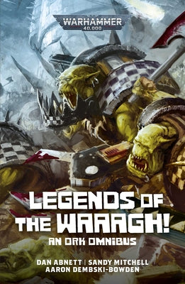 Cover Image for Legends of the Waaagh! -- Dan Abnett, Paperback