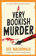 Cover Image for A Very Bookish Murder: A totally addictive Scottish cozy murder mystery -- Dee MacDonald, Paperback