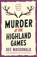 Cover Image for Murder at the Highland Games: An utterly gripping Scottish cozy murder mystery -- Dee MacDonald, Paperback