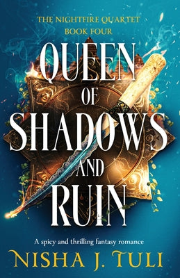 Cover Image for Queen of Shadows and Ruin: A spicy and thrilling fantasy romance -- Nisha J. Tuli, Paperback