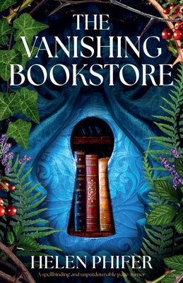 Cover Image for The Vanishing Bookstore: A spellbinding and unputdownable page-turner -- Helen Phifer, Paperback