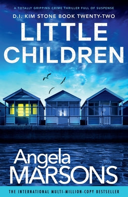 Cover Image for Little Children: A totally gripping crime thriller full of suspense -- Angela Marsons, Paperback