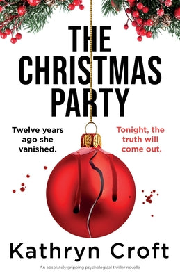 Cover Image for The Christmas Party: An absolutely gripping psychological thriller novella -- Kathryn Croft, Paperback