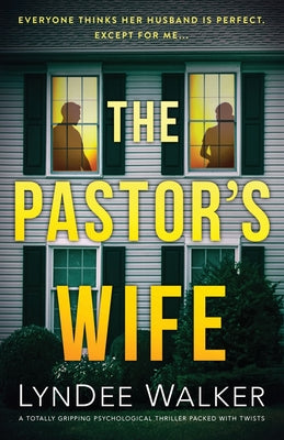 Cover Image for The Pastor's Wife: A totally gripping psychological thriller packed with twists -- LynDee Walker, Paperback