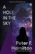 Cover Image for A Hole in the Sky: Arkship Trilogy Book I -- Peter F. Hamilton, Paperback