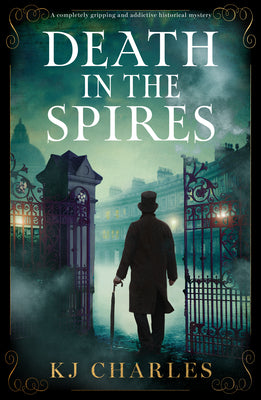 Cover Image for Death in the Spires: A Completely Gripping and Addictive Historical Mystery -- KJ Charles, Paperback