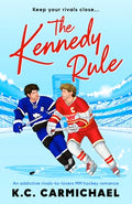 Cover Image for The Kennedy Rule: An Addictive Rivals-To-Lovers MM Hockey Romance -- K. C. Carmichael, Paperback
