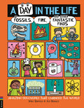 Cover Image for A Day in the Life of Fossils, Fire and Other Fantastic Finds: Amazing Discoveries That Changed the World -- Mike Barfield, Hardcover