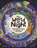 Cover Image for The World at Night: Discover the World That Wakes When You Sleep -- Ben Lerwill, Hardcover