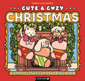 Cover Image for Cute & Cozy: Christmas: A Simple, Snuggly Coloring Book -- Harry Alexander, Paperback