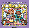 Cover Image for Cute & Cozy: Girl Friends: A Simple, Snuggly Coloring Book -- Harry Alexander, Paperback