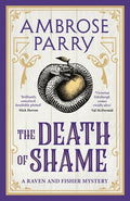 Cover Image for The Death of Shame -- Ambrose Parry, Hardcover