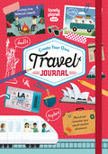 Cover Image for Lonely Planet Kids Create Your Own Travel Journal: Fun Activities, Games & Challenges Inside Diary & Keepsake Write & Draw Precious Trip Moments Story -- Lonely Planet Kids, Hardcover