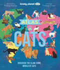 Cover Image for Lonely Planet Kids Atlas of Cats: 100 Clawsome Breeds from Around the World Fun Features & Illustrations Kitty Super Senses & Dictionary Fascinating F -- Frances Evans, Hardcover