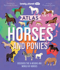Cover Image for Lonely Planet Kids Atlas of Horses and Ponies: Discover the A-Neigh-Zing World of Horses -- Frances Evans, Hardcover