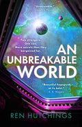 Cover Image for An Unbreakable World -- Ren Hutchings, Paperback