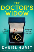 Cover Image for The Doctor's Widow: A completely unputdownable and addictive psychological thriller with a jaw-dropping twist -- Daniel Hurst, Paperback