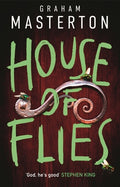 Cover Image for House of Flies: An Unmissable Supernatural Procedural from the Master of the Thriller That Will Keep You Up All Night in 2026 -- Graham Masterton, Hardcover