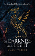 Cover Image for Of Darkness and Light: An Epic Fantasy Adventure -- Ryan Cahill, Paperback