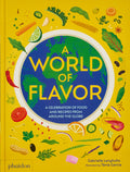 Cover Image for A World of Flavor: A Celebration of Food and Recipes from Around the Globe -- Gabrielle Langholtz, Hardcover