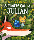 Cover Image for A Mouse Called Julian -- Joe Todd-Stanton, Board Books