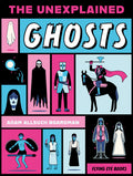 Cover Image for The Unexplained: Ghosts -- Adam Allsuch Boardman, Paperback