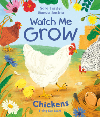 Cover Image for Watch Me Grow: Chickens -- Sara Forster, Hardcover