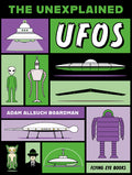 Cover Image for The Unexplained: UFOs -- Adam Allsuch Boardman, Paperback