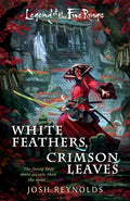 Cover Image for White Feathers, Crimson Leaves: A Legend of the Five Rings Novel -- Josh Reynolds, Paperback