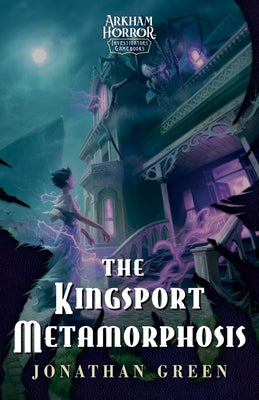 Cover Image for The Kingsport Metamorphosis: An Arkham Horror Investigators Gamebook -- Jonathan Green, Paperback