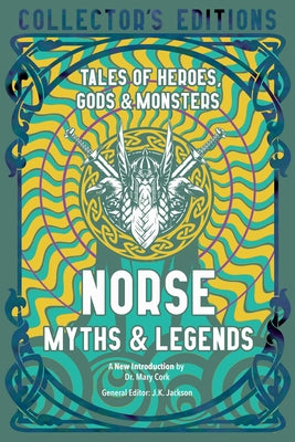 Cover Image for Norse Myths & Legends: Tales of Heroes, Gods & Monsters -- Luke John Murphy, Hardcover