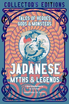 Cover Image for Japanese Myths & Legends: Tales of Heroes, Gods & Monsters -- Jun'ichi Isomae, Hardcover