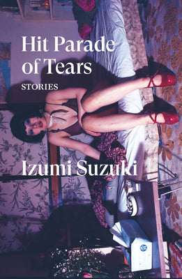 Cover Image for Hit Parade of Tears: Stories -- Izumi Suzuki, Paperback
