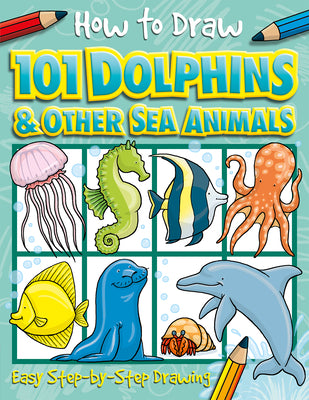 Cover Image for How to Draw 101 Dolphins and Other Sea Animals -- Nat Lambert, Paperback