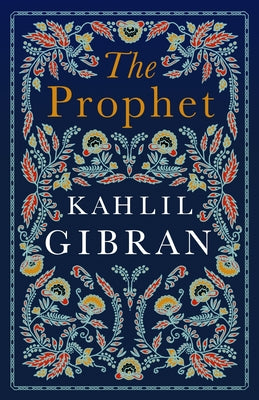 Cover Image for The Prophet: Annotated Edition with Illustrations -- Kahlil Gibran, Paperback