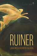 Cover Image for Ruiner: (Tellers, Book 1) -- Lara Messersmith-Glavin, Paperback