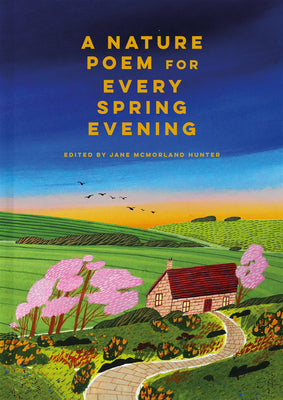 Cover Image for A Nature Poem for Every Spring Evening -- Jane McMorland Hunter, Hardcover