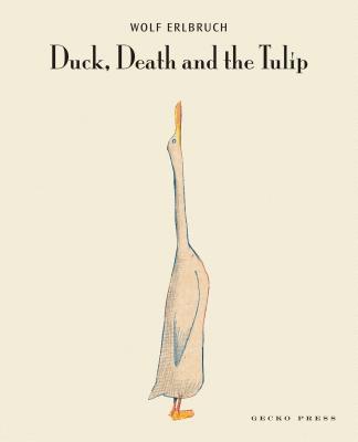 Cover Image for Duck, Death and the Tulip -- Wolf Erlbruch, Hardcover