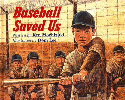 Cover Image for Baseball Saved Us -- Ken Mochizuki, Paperback