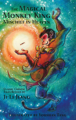 Cover Image for The Magical Monkey King: Mischief in Heaven -- Ji Li Jiang, Paperback