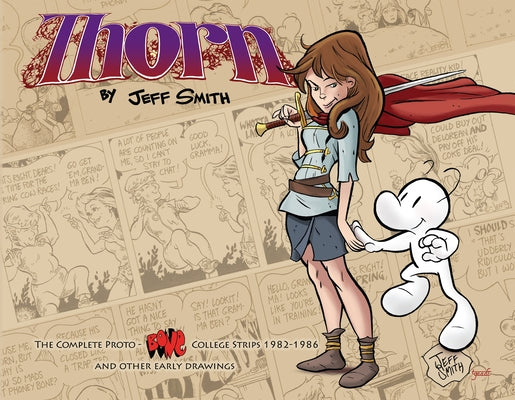 Cover Image for Thorn: The Complete Proto-Bone College Strips 1982-1986, and Other Early Drawings -- Jeff Smith, Paperback