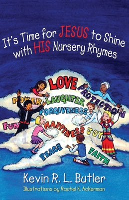 Cover Image for It's Time for Jesus to Shine with His Nursery Rhymes -- Kevin R. L. Butler, Paperback