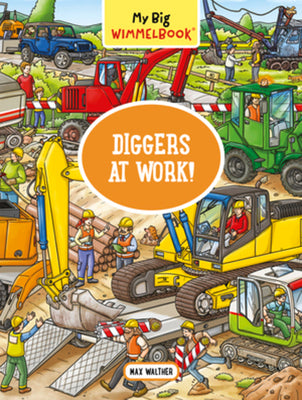 Cover Image for My Big Wimmelbook(r)--Diggers at Work!: A Look-And-Find Book (Kids Tell the Story) -- Max Walther, Board Books